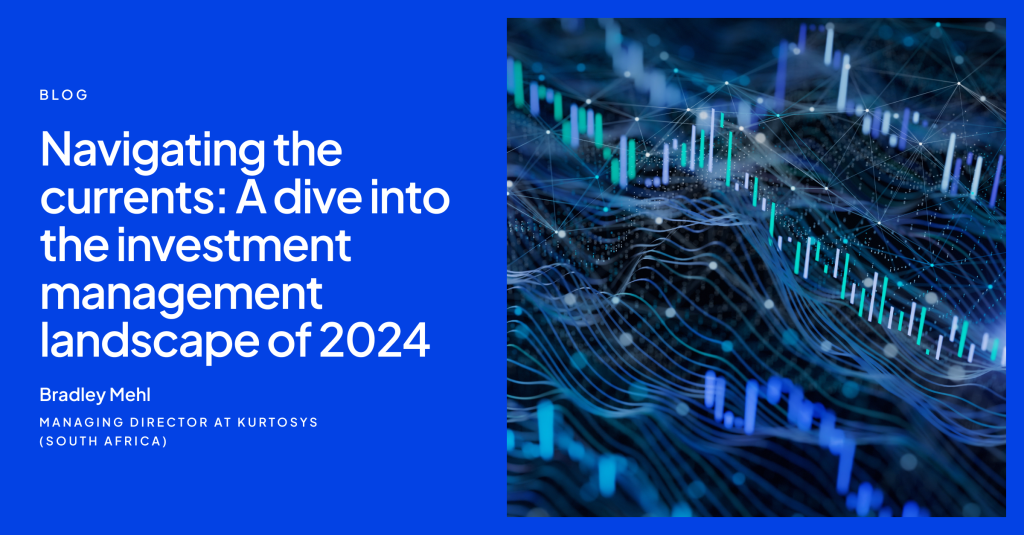 Navigating the currents: A dive into the investment management landscape of 2024 